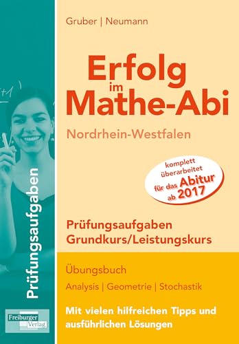 Erfolg im Mathe-Abi NRW Prüfungsaufgaben Grund- und Leistungskurs: mit der Original Mathe-Mind-Map Erfolg im Mathe-Abi NRW Prüfungsaufgaben Grund- und Leistungskurs: mit der Original Mathe-Mind-Map
