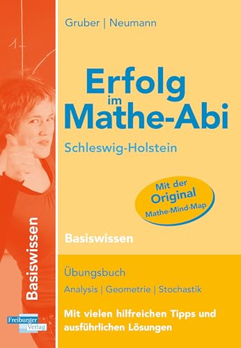 Erfolg im Mathe-Abi Schleswig-Holstein Basiswissen von Freiburger Verlag