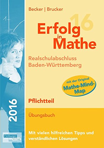 Erfolg in Mathe 2016 Pflichtteil Realschulabschluss Baden-Württemberg: mit der Original Mathe-Mind-Map