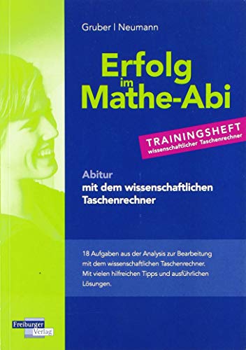 Trainingsheft Analysis mit dem wissenschaftlichen Taschenrechner Trainingsheft Analysis mit dem wissenschaftlichen Taschenrechner