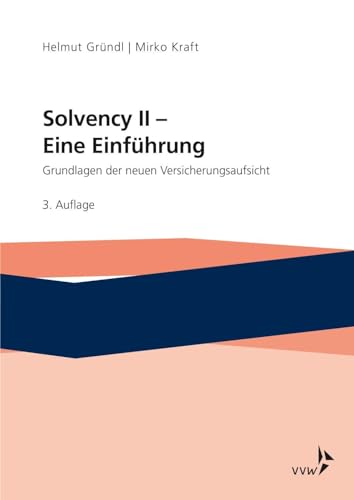 Solvency II - Eine Einführung: Grundlagen der neuen Versicherungsaufsicht von VVW-Verlag Versicherungs.