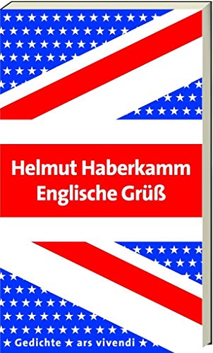 Englische Grüß: 77 Gedichte in fränkischer Mundart