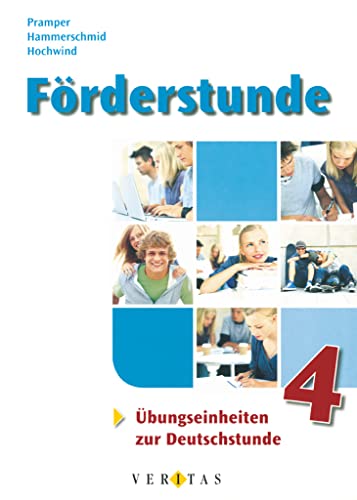 Förderstunde - Übungseinheiten zur Deutschstunde: Heft 4 - Mit Lösungsblatt von Veritas