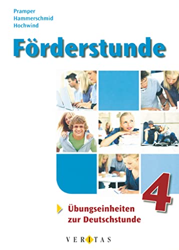 Förderstunde - Übungseinheiten zur Deutschstunde: Heft 4 - Mit Lösungsblatt Förderstunde - Übungseinheiten zur Deutschstunde: Heft 4 - Mit Lösungsblatt von Veritas