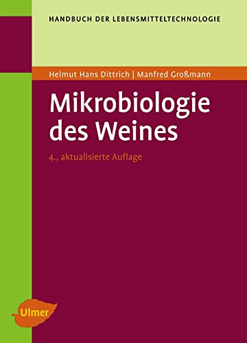 Mikrobiologie des Weines (Handbuch der Lebensmitteltechnologie) von Ulmer Eugen Verlag
