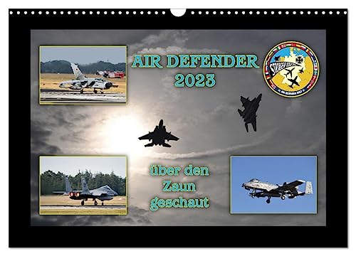 AIR DEFENDER 2023 - über den Zaun geschaut (Wandkalender 2024 DIN A3 quer), CALVENDO Monatskalender