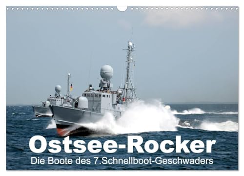 Ostsee-Rocker (Wandkalender 2025 DIN A3 quer), CALVENDO Monatskalender: Die Boote des 7. Schnellbootgeschwaders von CALVENDO