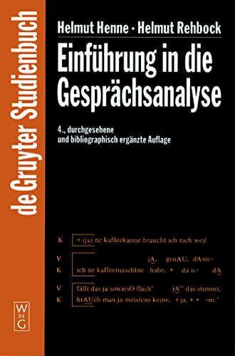 Einführung in die Gesprächsanalyse: Vierte, Durchgesehene Und Bibliographisch Erganzte Auflage (Gruyter de Gruyter Studienbücher) (de Gruyter Studienbuch)