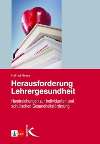 Herausforderung Lehrergesundheit: Handreichungen zur individuellen und schulischen Gesundheitsförderung von Kallmeyer'sche Verlags-
