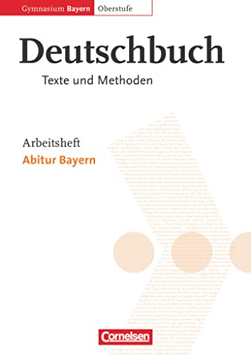 11./12. Jahrgangsstufe - Abitur Bayern: Arbeitsheft (Deutschbuch - Oberstufe: Gymnasium Bayern) 11./12. Jahrgangsstufe - Abitur Bayern: Arbeitsheft (Deutschbuch - Oberstufe: Gymnasium Bayern)