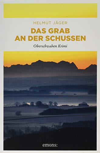 Das Grab an der Schussen: Oberschwaben Krimi