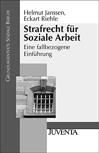 Strafrecht für Soziale Arbeit: Eine fallbezogene Einführung (Grundlagentexte Soziale Berufe) von Beltz Juventa