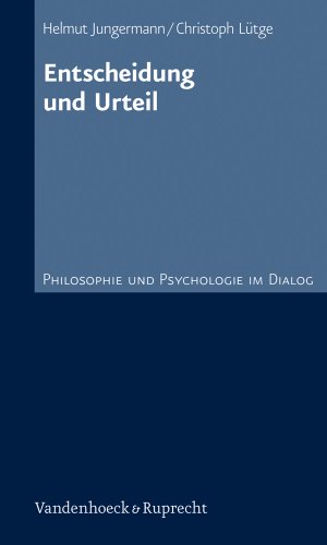 Entscheidung und Urteil: Philosophie und Psychologie im Dialog 8 von Vandenhoeck & Ruprecht