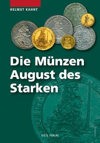 Die Münzen Augusts des Starken (Die Münzen Sachsens) von Gietl Verlag
