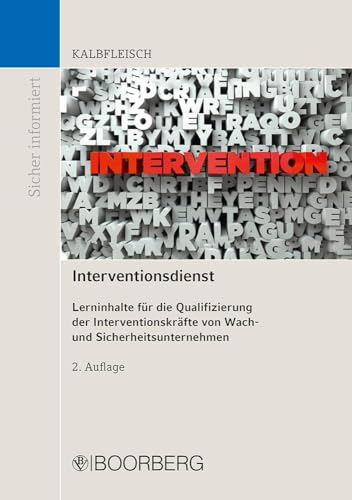 Interventionsdienst: Lerninhalte für die Qualifizierung der Interventionskräfte von Wach- und Sicherheitsunternehmen (Sicher informiert)
