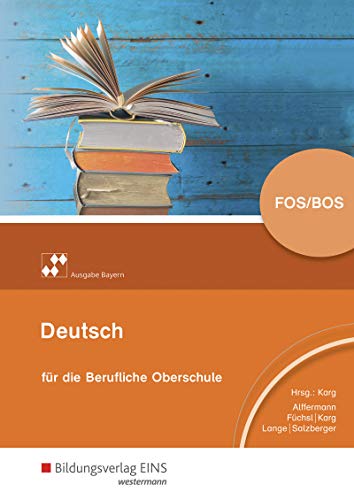 Deutsch für die Berufliche Oberschule – Ausgabe Bayern: Schülerband (Deutsch für die berufliche Oberstufe - Ausgabe Bayern)