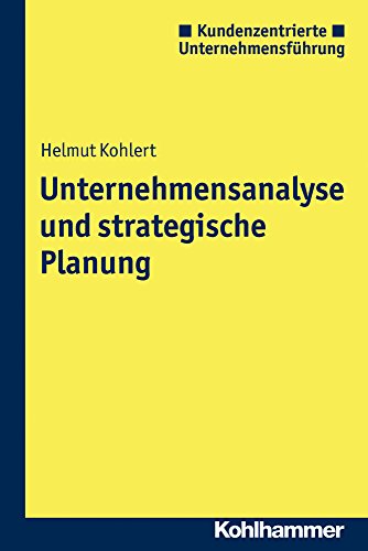 Unternehmensanalyse und strategische Planung (Kundenzentrierte Unternehmensführung)
