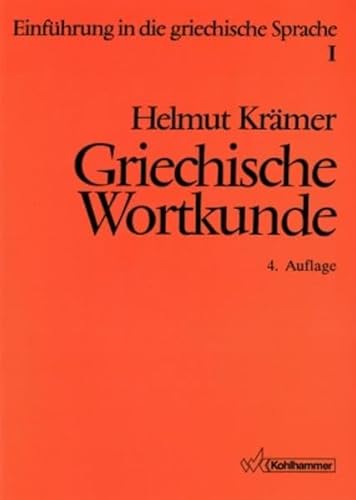 Einführung in die griechische Sprache, Bd.1, Griechische Wortkunde: Auf der Grundlage der Sprache Platons unter Einbeziehung des Neuen Testaments für ... sowie fakultative Kurse an Gymnasien