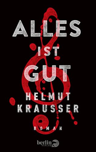 Alles ist gut: Roman Alles ist gut: Roman von Berlin Verlag