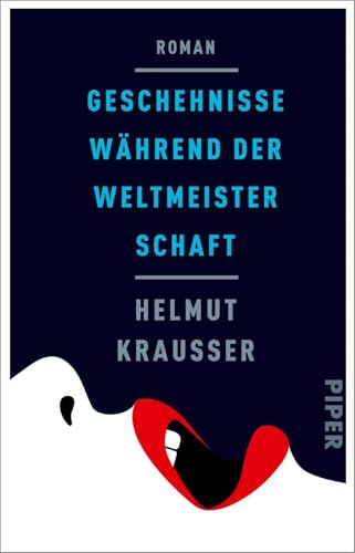 Geschehnisse während der Weltmeisterschaft: Roman von PIPER