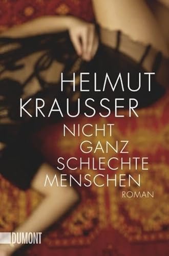 Nicht ganz schlechte Menschen: Roman (Taschenbücher) von DuMont Buchverlag GmbH