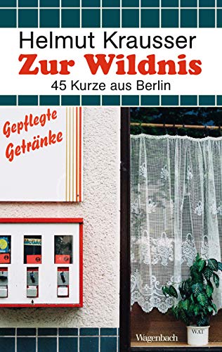 Zur Wildnis: 45 Kurze aus Berlin (Wagenbachs andere Taschenbücher) von Wagenbach Klaus GmbH