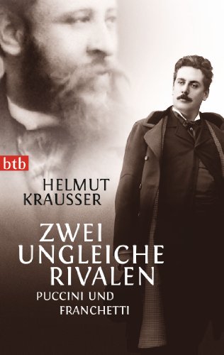 Zwei ungleiche Rivalen: Puccini und Franchetti