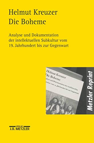 Die Bohème: Analyse und Dokumentation der intellektuellen Subkultur vom 19. Jahrhundert bis zur Gegenwart von J.B. Metzler