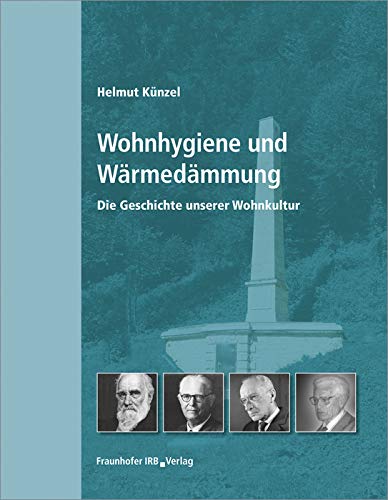 Wohnhygiene und Wärmedämmung: Die Geschichte unserer Wohnkultur. von Fraunhofer IRB Verlag