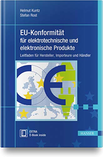 EU-Konformität für elektrotechnische und elektronische Produkte: Leitfaden für Hersteller, Importeure und Händler von Hanser Fachbuchverlag