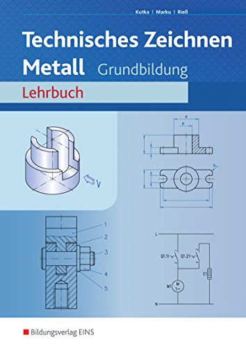 Fachzeichnen Metall, Lehrbuch: Ausgabe für Metallberufe / Grundbildung: Schülerband (Technisches Zeichnen / Fachzeichnen: Ausgabe für Metallberufe)