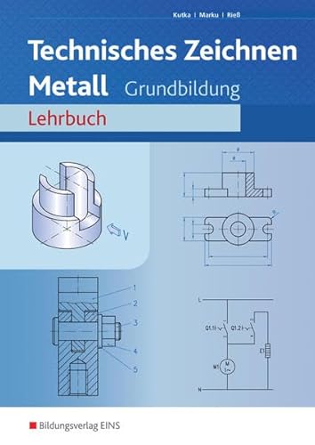 Technisches Zeichnen Metall - Grundbildung - Arbeitsheft