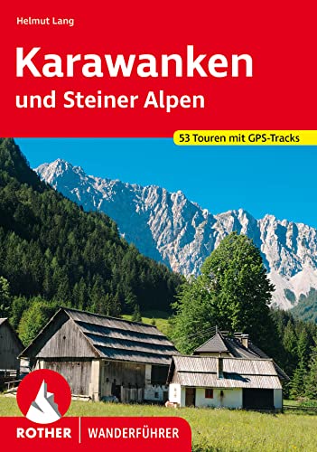 Karawanken und Steiner Alpen: 53 Touren mt GPS-Tracks (Rother Wanderführer)
