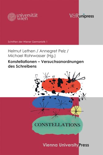 Konstellationen - Versuchsanordnungen des Schreibens: Schriften der Wiener Germanistik