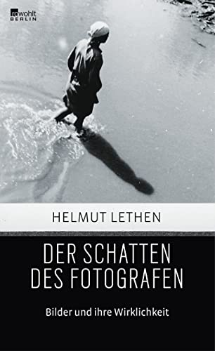 Der Schatten des Fotografen: Bilder und ihre Wirklichkeit | Ausgezeichnet mit dem Preis der Leipziger Buchmesse 2014 von Rowohlt Berlin