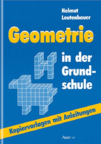 Geometrie in der Grundschule: Kopiervorlagen mit Anleitungen (1. bis 4. Klasse)