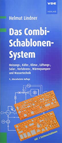 Das Combi-Schablonen-System: Heizungs-, Kälte-, Klima-, Lüftungs-, Solar-, Verfahrens-, Wärmepumpen- und Wassertechnik