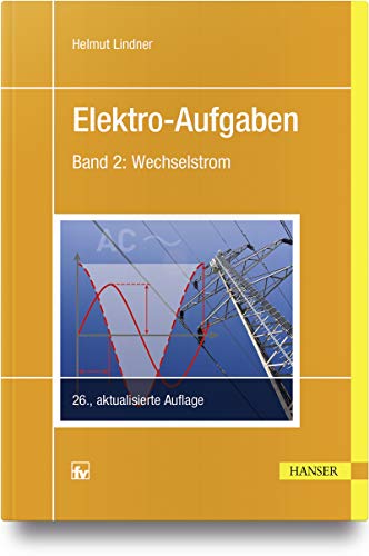 Elektro-Aufgaben 2: Wechselstrom von Hanser Fachbuchverlag