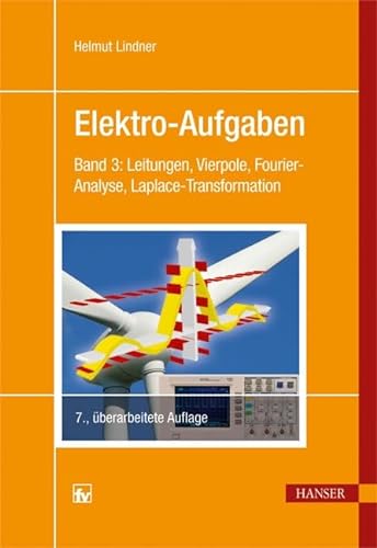 Elektro-Aufgaben 3: Band 3: Leitungen, Vierpole, Fourier-Analyse, Laplace-Transformation von Hanser Fachbuchverlag; Fachbuchverlag Leipzig