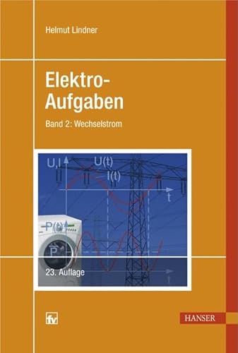 Elektro-Aufgaben: Band 2: Wechselstrom