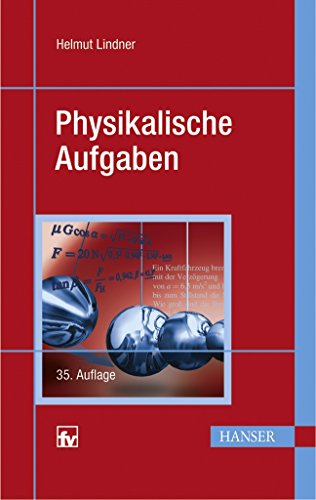 Physikalische Aufgaben Physikalische Aufgaben