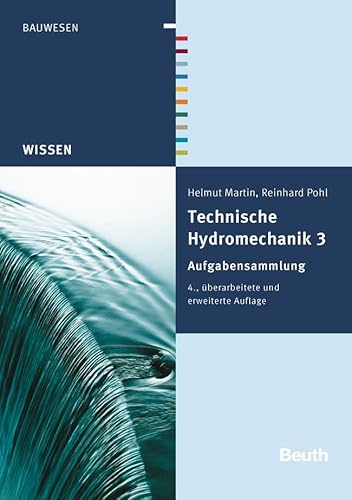 Technische Hydromechanik 3: Aufgabensammlung (DIN Media Wissen) von Beuth Verlag