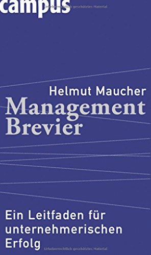 Management-Brevier: Ein Leitfaden für unternehmerischen Erfolg von Campus Verlag