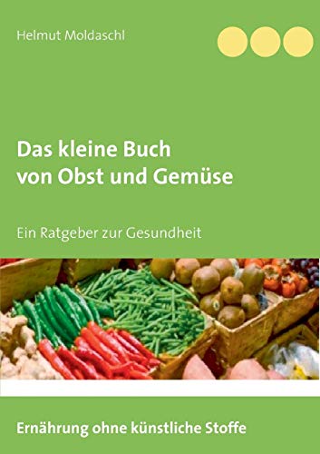 Das kleine Buch von Obst und Gemüse von Books on Demand