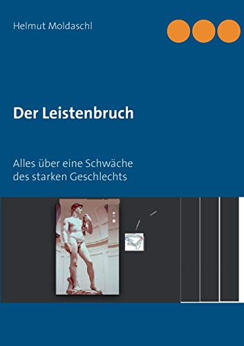 Der Leistenbruch: Alles über eine Schwäche des starken Geschlechts