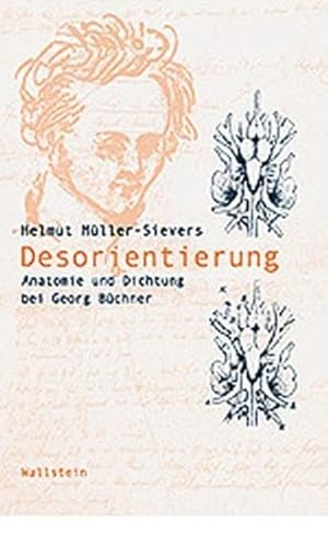 Desorientierung: Anatomie und Dichtung bei Georg Büchner (Wissenschaftsgeschichte) von Wallstein Verlag