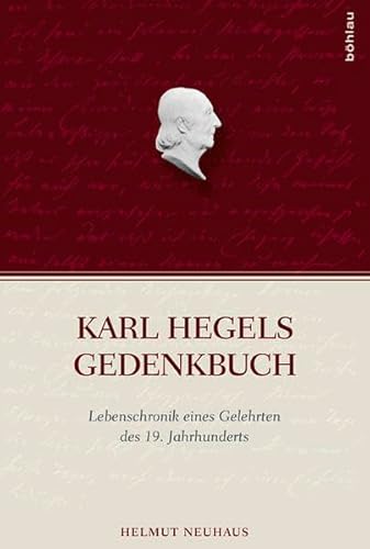Karl Hegels Gedenkbuch: Lebenschronik eines Gelehrten des 19. Jahrhunderts