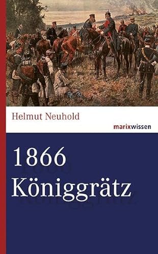 1866 Königgrätz (marixwissen) von Marix Verlag