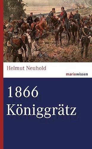 1866 Königgrätz (marixwissen) von Marix Verlag