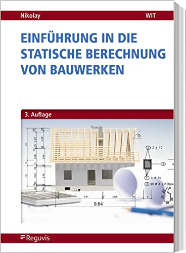Einführung in die Statische Berechnung von Bauwerken von Reguvis Fachmedien GmbH